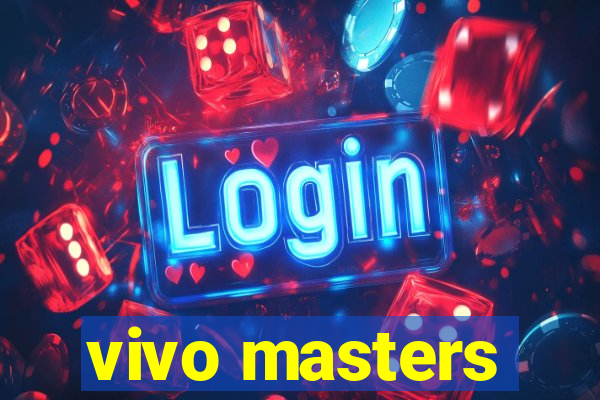 vivo masters